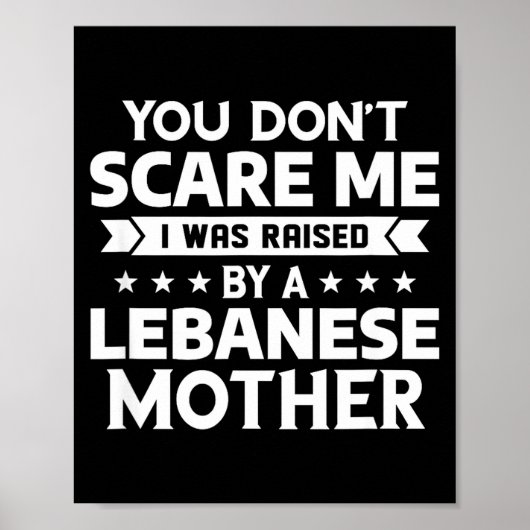 You Don't E Me I Was Raised By A Lebanese Mother  Poster (Vorne)