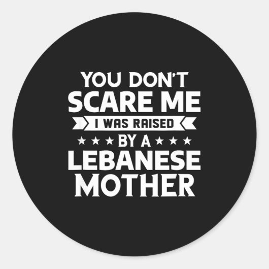 You Don't E Me I Was Raised By A Lebanese Mother  Runder Aufkleber (Vorderseite)