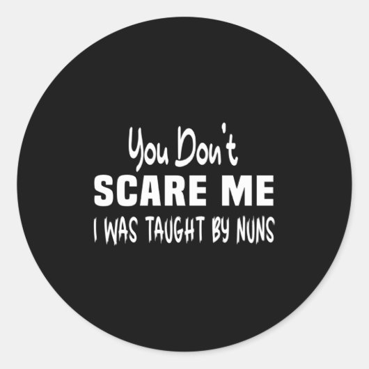 You Dont E Me I Was Taught By Nuns Christian  Runder Aufkleber (Vorderseite)