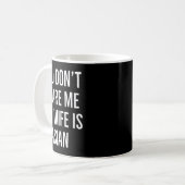 You Don't E Me My Wife Is Asian Funny Wife Birthda Kaffeetasse (Vorderseite Links)