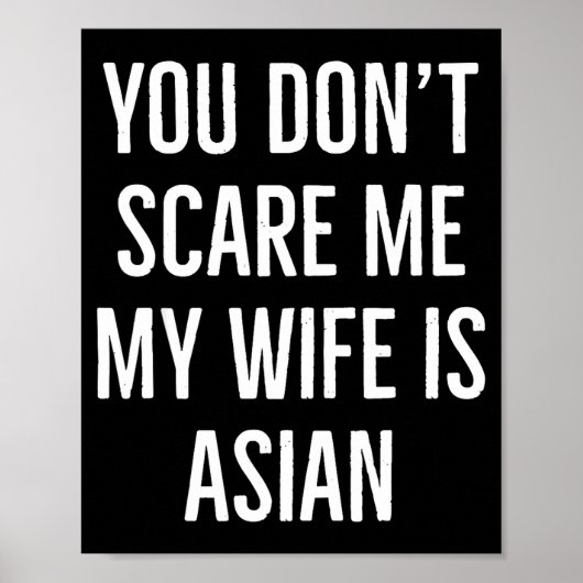 You Don't E Me My Wife Is Asian Funny Wife Birthda Poster (Vorne)