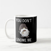 You Don't Gnome Me, Funny, Sarcastic, Jokes, Famil Kaffeetasse (Links)