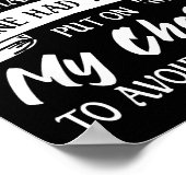 You Don't Have Bigger Than Me Put On My Chest  Poster (Ecke)