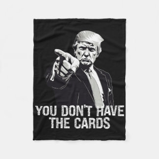 You Don't Have Cards Donald Trump U.s. Vs Ukraine  Fleecedecke