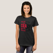 You Don't Have to Be Crazy to Camp with Us We Can  T-Shirt (Vorne ganz)