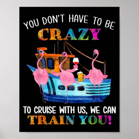 You Don't Have To Be Crazy To Cruise With Us Flami Poster (Vorne)