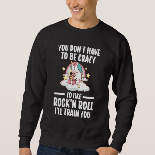 you don't have to be rock'n'roll rock-n-roll rock sweatshirt (Vorderseite)