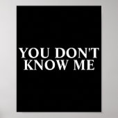 You Dont Know Me  Poster (Vorne)