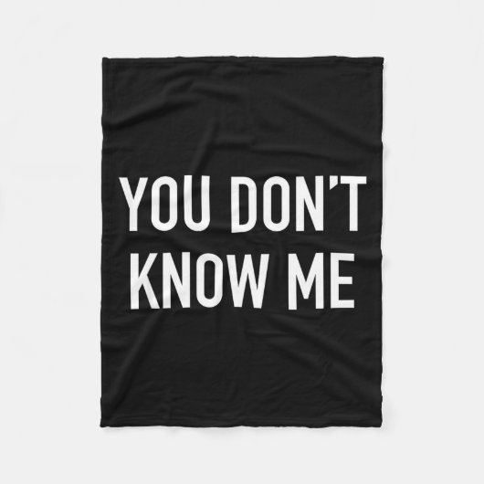 You Don't Know Me - Pular Quote Fleecedecke (Vorderseite)
