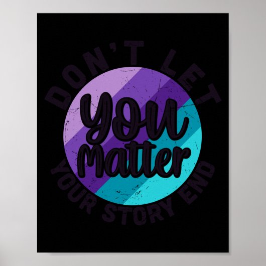 You Don't Let Your Story End Mental Health Message Poster (Vorne)