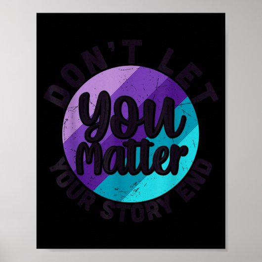 You Don't Let Your Story End Mental Health Message Poster (Vorne)