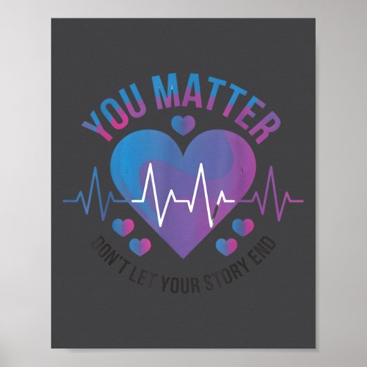 You Don't Let Your Story End Suicide Prevention  Poster (Vorne)