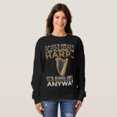 You dont Like playing Harp 1 Sweatshirt (Vorne ganz)