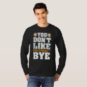 You Don't Like Volleyball Bye Beach Volleyball 4 T-Shirt (Vorne ganz)