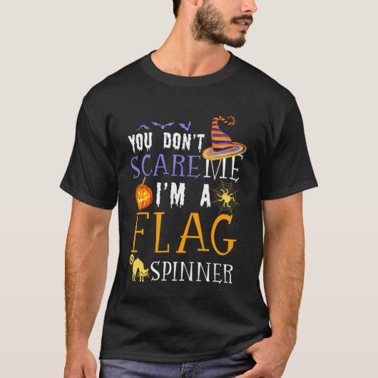 You Don't Scare Flag Spinner Halloween Saying Fun T-Shirt (Vorderseite)