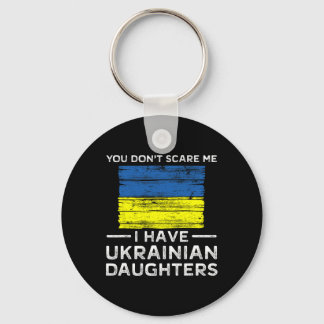 You Dont Scare Me I Have Ukrainian Daughters  Schlüsselanhänger