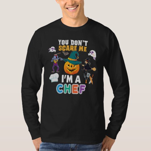 You Don't Scare Me I'm A Chef Can't Halloween Pump T-Shirt (Vorderseite)