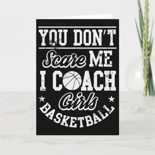 You Don't Scare Me I'm A Girls Sketll Coach  Karte (Vorderseite)