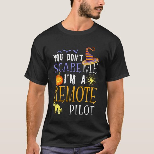 You Don't Scare Remote Pilot Halloween Saying Fun T-Shirt (Vorderseite)