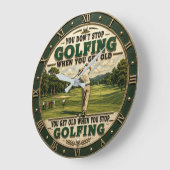 You Don't Stop Golfing When You Get Old Golf Große Wanduhr (Winkel)