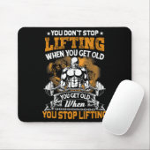 You Don't Stop Lifting When You Get Old Gift Weigh Mousepad (Mit Mouse)