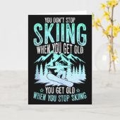 You Dont Stop Skiing When You Get Old Funny Skier  Karte (Gelbe Blume)