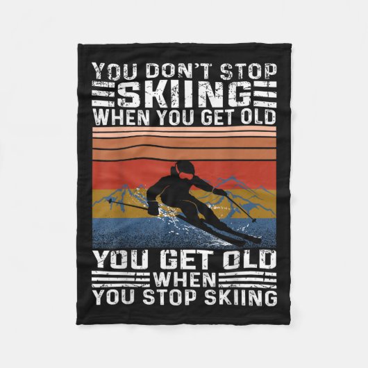 You Dont Stop Skiing When You Get Old Funny Skiing Fleecedecke (Vorderseite)