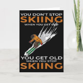 You Dont Stop Skiing When You Get Old Ski Skier Karte (Vorderseite)