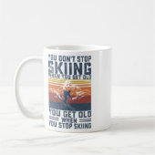 You Don't Stop Skiing When You Get Old Skier Skiin Kaffeetasse (Links)