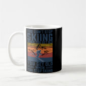 You Don't Stop Skiing When You Get Old Skier Skiin Kaffeetasse (Links)