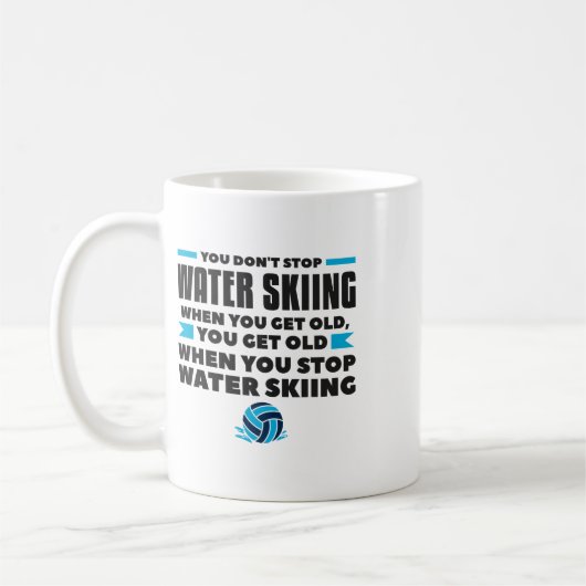 You Don't Stop Water Skiing When You Get Old Skier Kaffeetasse (Links)