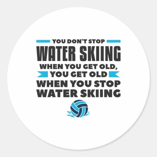 You Don't Stop Water Skiing When You Get Old Skier Runder Aufkleber (Vorderseite)