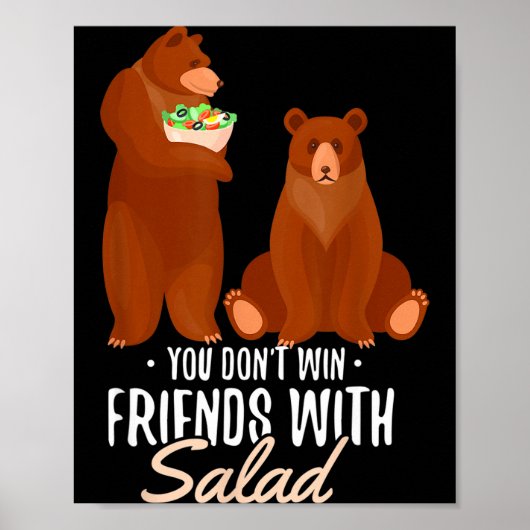 You Dont Win Friends With Salad Funny Vegan Bear S Poster (Vorne)