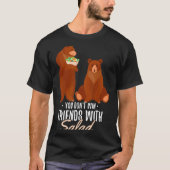 You Dont Win Friends With Salad Funny Vegan Bear S T-Shirt (Vorderseite)