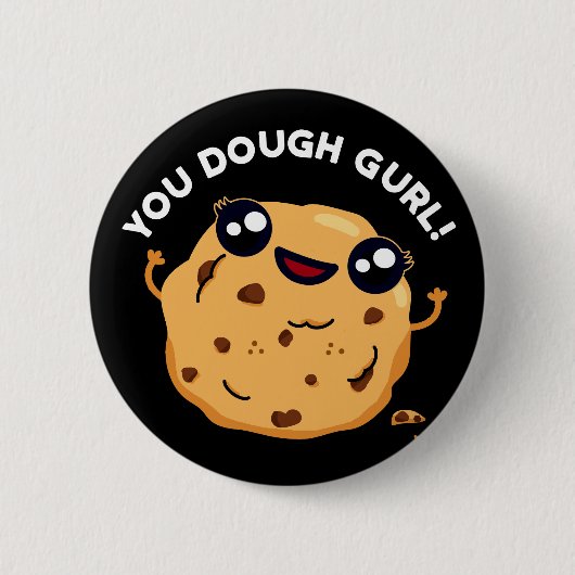 You Dough Gurl Funny Baking Pub Dark BG Button (Vorderseite)