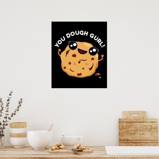 You Dough Gurl Funny Baking Pub Dark BG Poster (Küche)