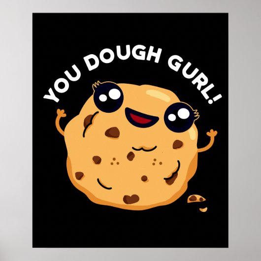 You Dough Gurl Funny Baking Pub Dark BG Poster (Vorne)