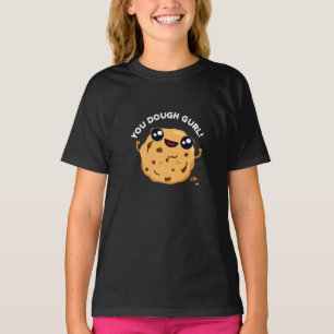 You Dough Gurl Funny Baking Pub Dark BG T-Shirt