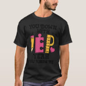 You Down With IEP SPED Teacher Special Education   T-Shirt (Vorderseite)