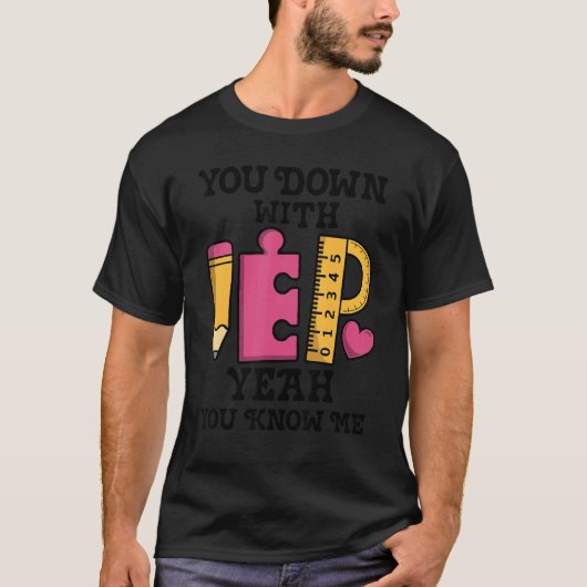 You Down With IEP SPED Teacher Special Education T-Shirt (Vorderseite)