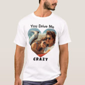 You Drive Me Crazy 00 T-Shirt (Vorderseite)
