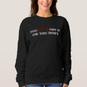 You ether get it or dont chemistry science teache sweatshirt (Vorderseite)