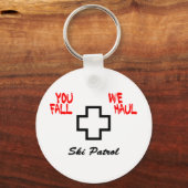 "You Fall...We Haul" Design Schlüsselanhänger (Vorderseite)