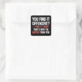 You Find It Offensive? Funny Humor Sarcastic  Quadratischer Aufkleber (Tasche)