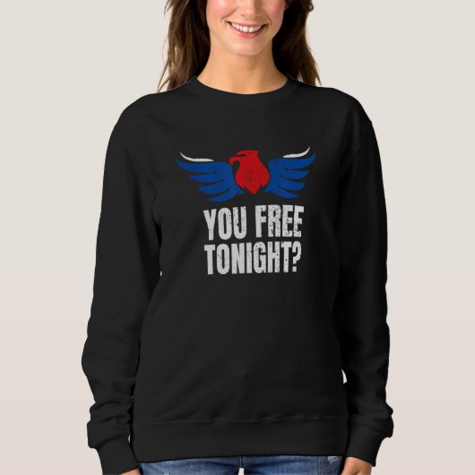 You Free Tonight Patriotic American Bald Eagle 4t Sweatshirt (Vorderseite)