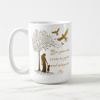 you gave me roots to grow and wings to fly kaffeetasse