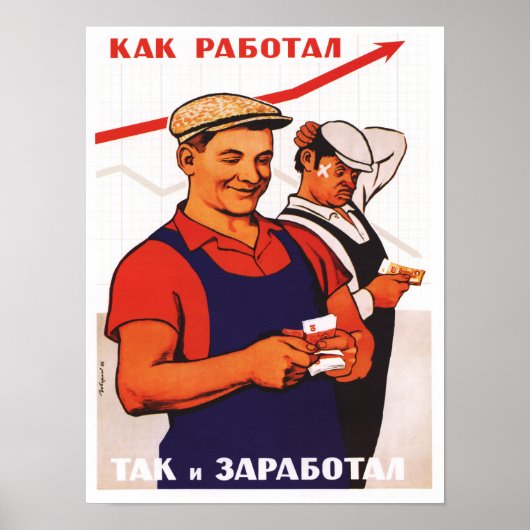 "You Get What You Work For" Soviet Poster (Vorne)