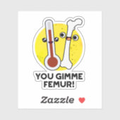 You Gimme Femur Funny Song Bone Puff Aufkleber (Blatt)