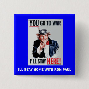 you_go, BLEIBE ich ZUHAUSE MIT RON PAUL Button