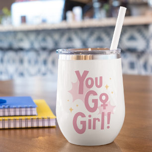 You Go Girl Inspirierender Rosa Weintumbler